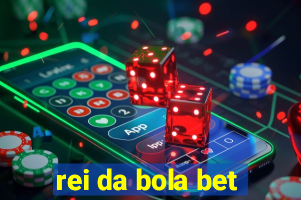 rei da bola bet